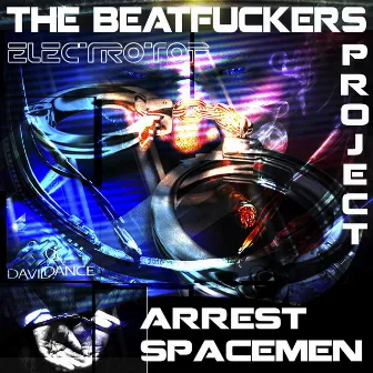 Arrest - Spacemen by The BeatFuckers Project