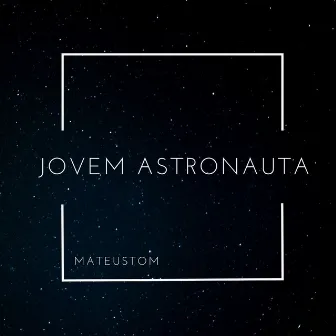 Jovem Astronauta (Acústica) by Mateustom