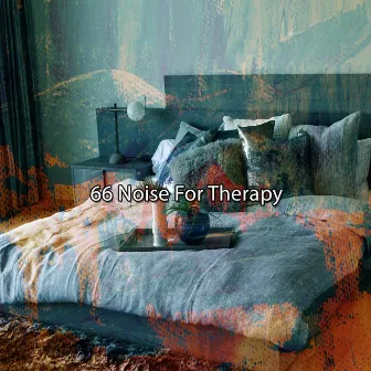 66 Noise For Therapy by Musique de Relaxation