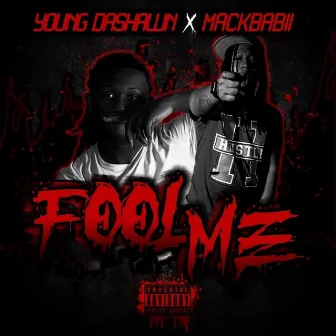 Fool me by Young Dashawn