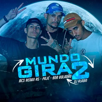 Mundo Gira 2 by MC Renan R5