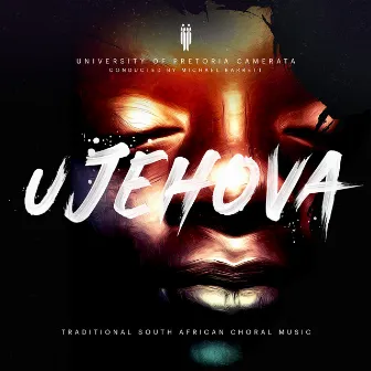 uJehova by University Of Pretoria Camerata