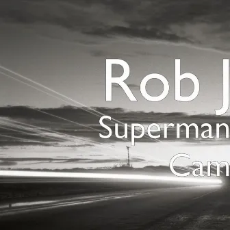 Superman Cam by Rob J