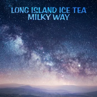 Milky Way by Long Island Ice Tea