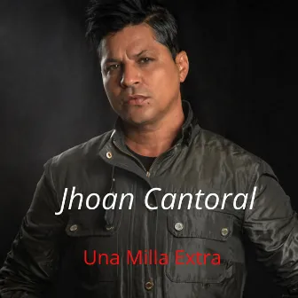 Una Milla Extra by Jhoan Cantoral