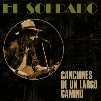 Canciones de un Largo Camino (Live Streaming) by El Soldado