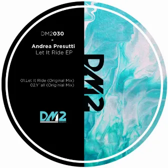 Let it ride Ep by Andrea Presutti