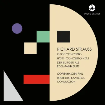 R. Strauss: Oboe Concerto, TrV 292, Horn Concerto No. 1, TrV 117 & Der Bürger als Edelmann Suite, TrV 228c by Toshiyuki Kamioka