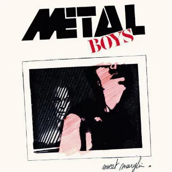 Sweet Marylin by Metal Boys