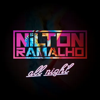 All Night by Nilton Ramalho