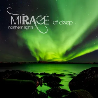 Northern Lights by Mirage Of Deep