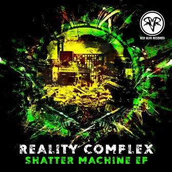 Shatter Machine EP by REALITY COMPLEX