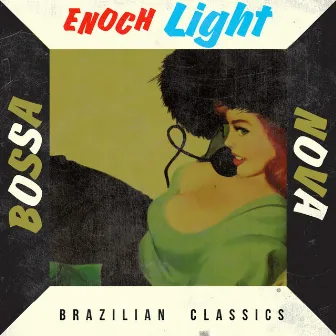 Bossa Nova Brazilian Classics by Enoch Light