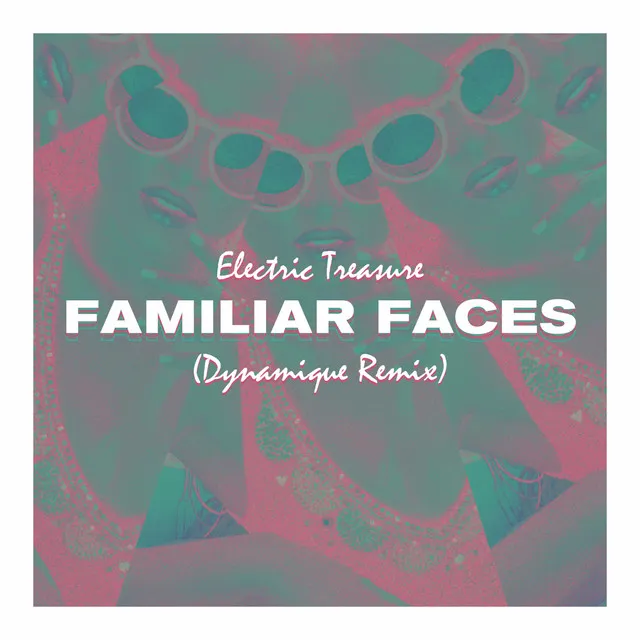 Familiar Faces - Dynamique remix