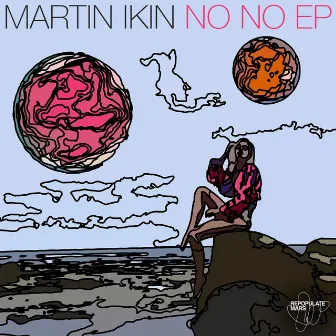 No No EP by Martin Ikin