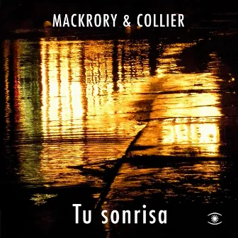 Tu Sonrisa - Single by Mackrory & Collier