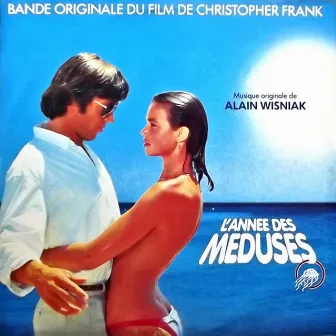 L Année des Méduses BOF (Bande Originale du film de Christopher Frank Musique de Alain Wisniak) by Alain Wisniak