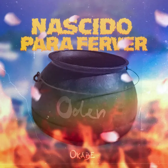 Nascido pra Ferver (Oden)