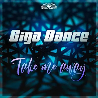 Take Me Away by Giga Dance