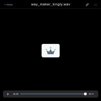 Way Maker by Kingly