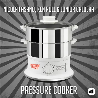 Pressure Cooker (Miami Rockets Edit) by Ken Roll