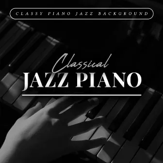 Classical Jazz Piano by Classy Piano Jazz Background