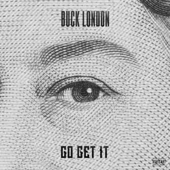 Go Get It by Buck London