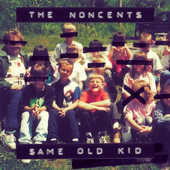 Same Old Kid by The Noncents