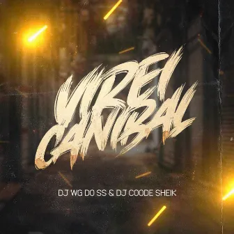 Mtg Virei Canibal by DJ COODE SHEIK