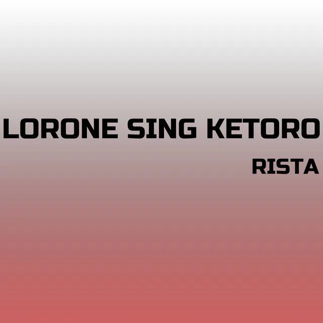 Lorone Sing Ketoro