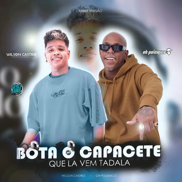 Bota o Capacete Que Lá Vem Tadala - Remix