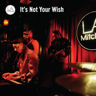 It's Not Your Wish by L.A. Mitchell