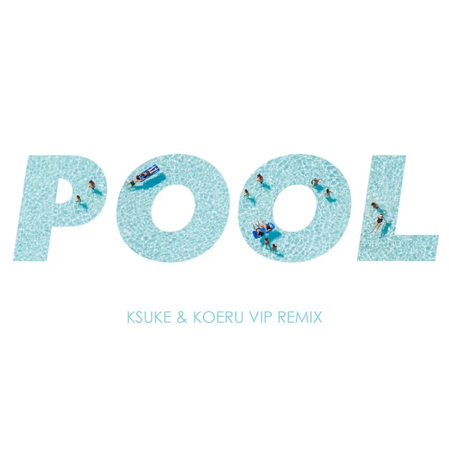 POOL (feat. Meron Ryan) - KSUKE & KOERU VIP REMIX