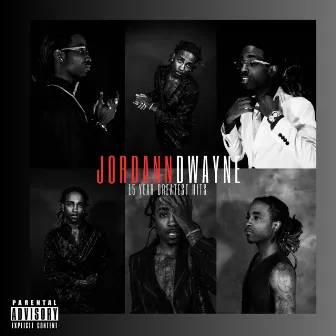 Jordann Dwayne 15 Year Greatest Hits by Jordann Dwayne