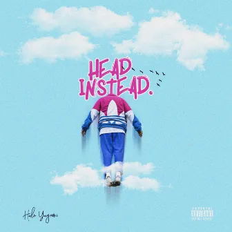 Head Instead by Halo Yagami