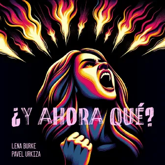 ¿Y Ahora Qué? by Pavel Urkiza