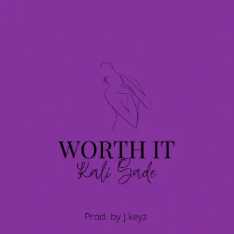 Worth It by Kali Sade