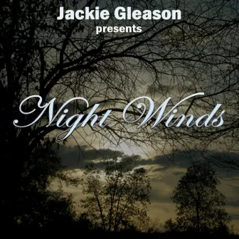 Jackie Gleason Presents Night Winds by Jackie Gleason