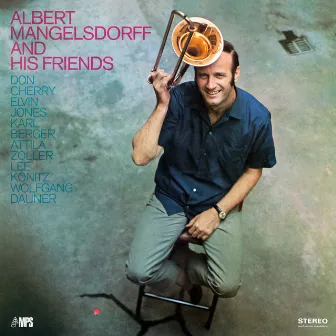 Albert Mangelsdorff and His Friends (192 Khz) by Albert Mangelsdorff