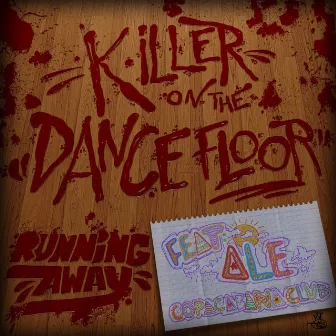 Running Away Remixes by Killer on the Dancefloor