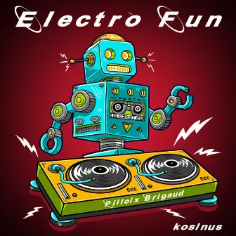 Electro Fun by Bruno Pilloix