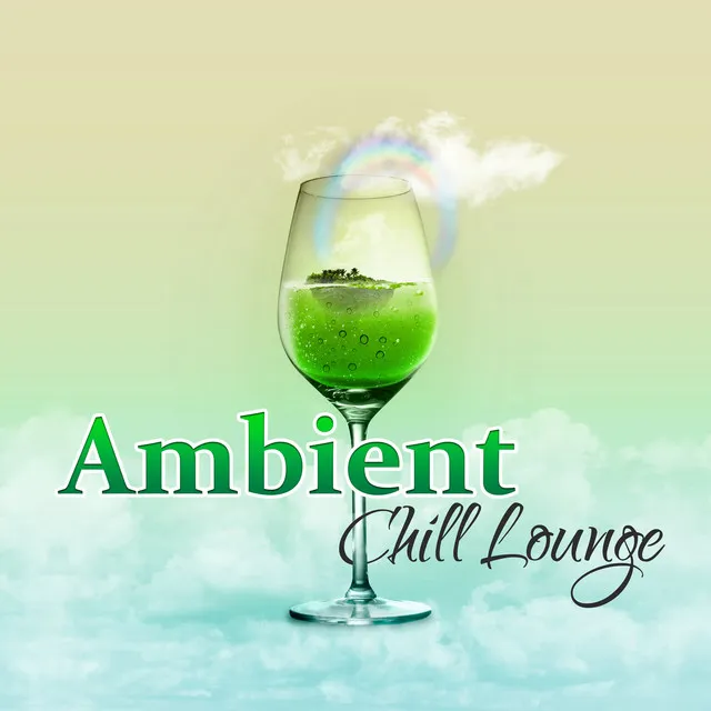 Ambient Chill Lounge – Relaxing Music to Stress Relief, Chillout Music, Ambient Sounds, Calm Melodies