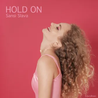 Hold On by Sansi Slava