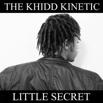 Little Secret by The Khidd Kinetic