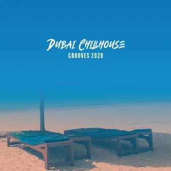 Dubai Chillhouse Grooves 2020 by Dj. Juliano BGM