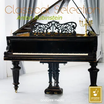 Classical Selection - Rubinstein: Piano Concerto No. 4 by Anton Rubinstein