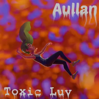 Toxic Luv by Aullan