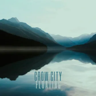 Floating by Crow City