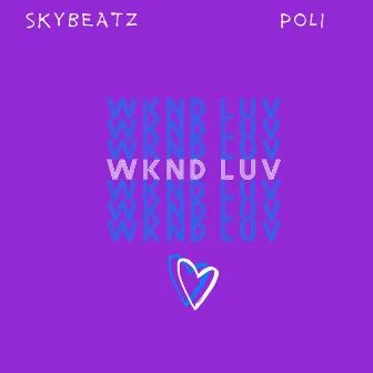 Wknd Luv by Skybeatz