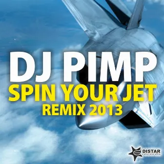 Spin Your Jet ( Remix ) by DJ Pimp